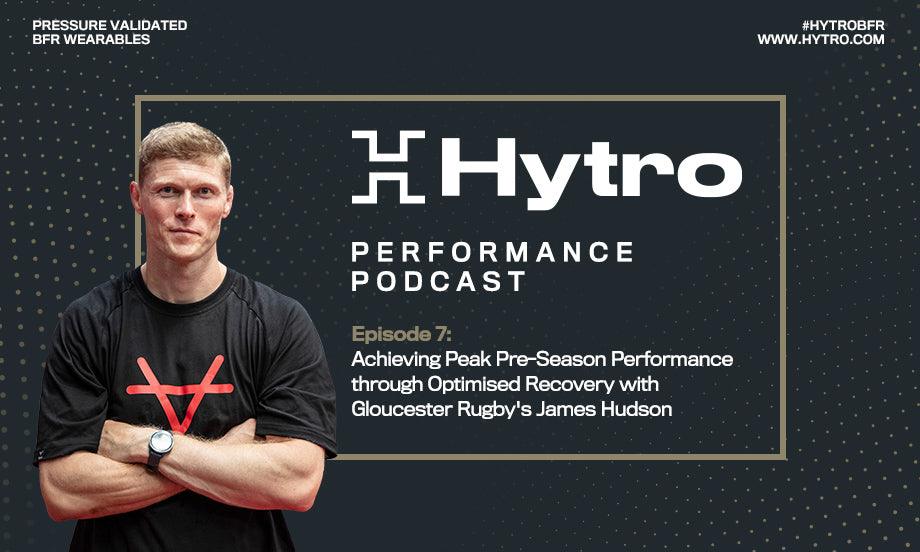 Episode 7: Achieving Peak Pre-Season Performance through Optimised Recovery with Gloucester Rugby’s James Hudson - Hytro